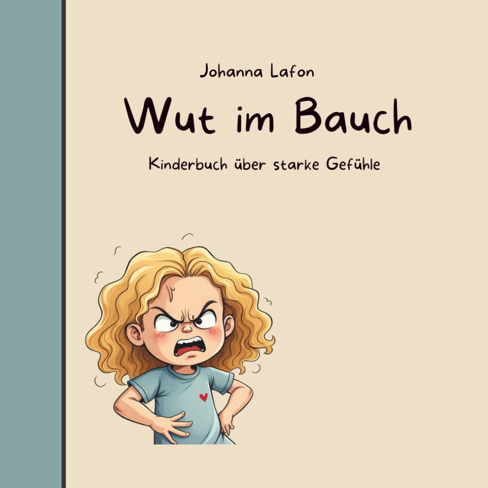 Wut im Bauch: Kinderbuch über starke Gefühle