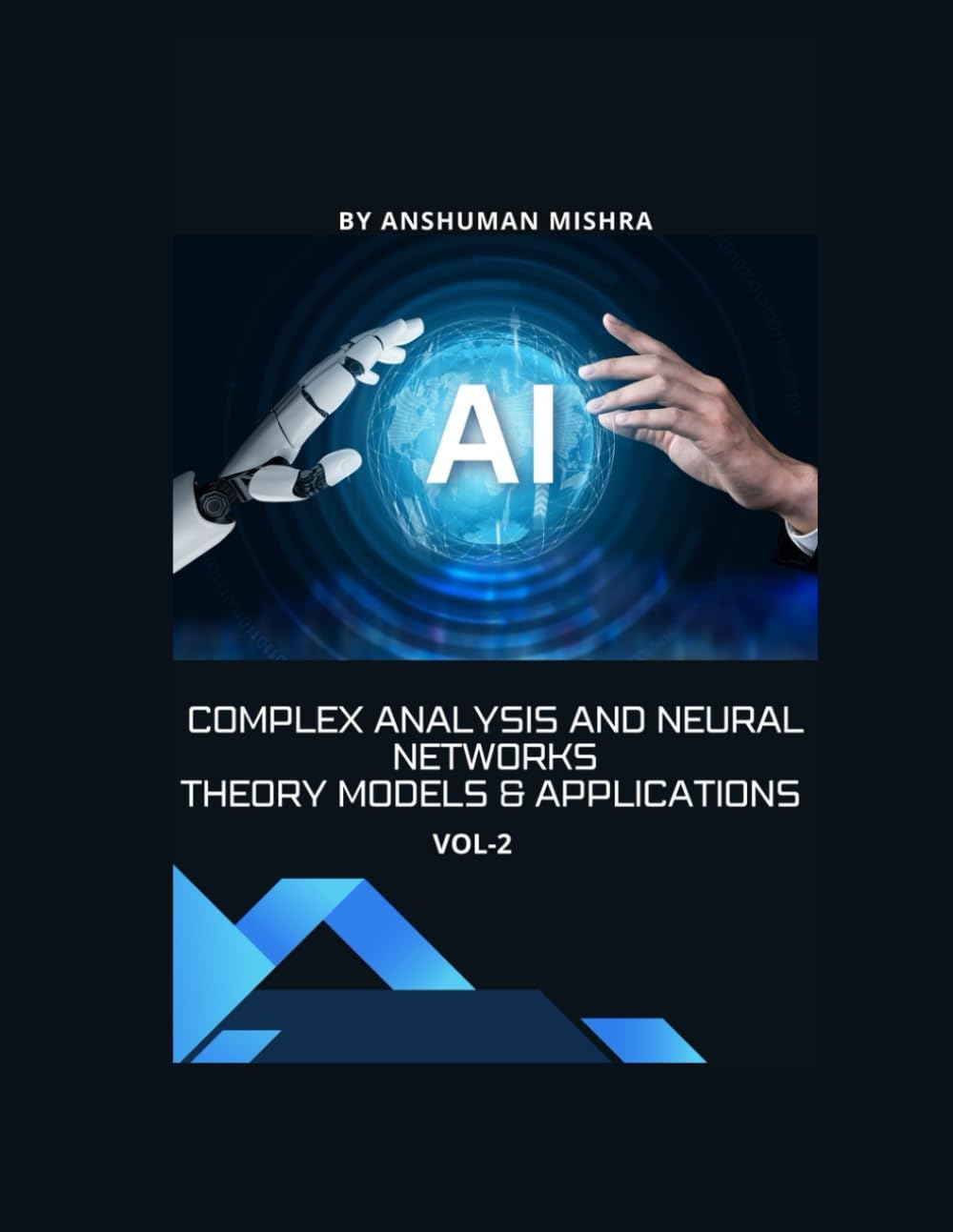 Complex Analysis and Neural Networks Theory Models & Applications VOL-2
