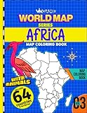  Africa Map Coloring Book - World Map Series Volume 03: Geography Activity Book For African Countries Includes Maps, Flags, Emblem, Animal, Capital, ... Territory (Map Coloring Activity Book)