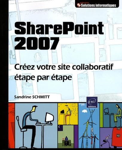 SharePoint 2007: Créez votre site collaboratif étape par étape