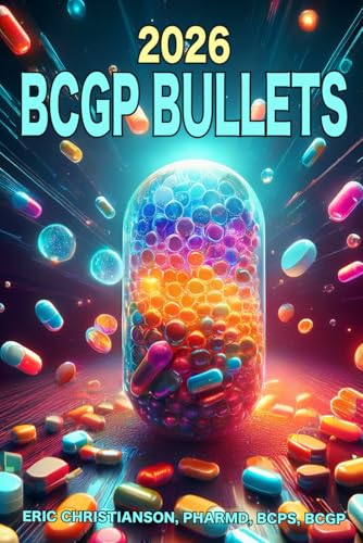 BCGP Bullets: Geriatric Pharmacist Exam Study Guide