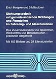 Dichtungstechnik mit gummielastischen Dichtungen und Formteilen im Fahrzeug- und Maschinenbau: Das Zusammenwirken von Bauformen, Werkstoffen und Betriebsstoffen - praxisnah dargestellt (Reihe Technik)