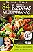 SELECCIÓN DE 84 RECETAS VEGETARIANAS: Platos saludables, livianos y nutritivos (Colección Cocina Práctica nº 3)
