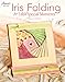 Iris Folding Cards for Life's Special Moments (Annie's Attic: Paper Crafts)