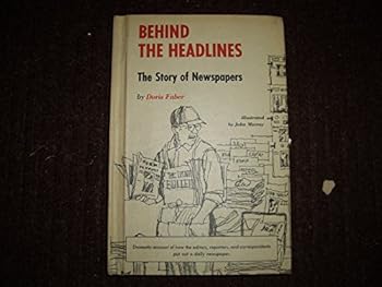 Hardcover Behind the headlines;: The story of newspapers Book