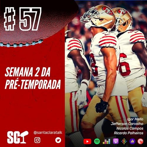 🎙️57 - Semana 2 da pr&eacute;-temporada