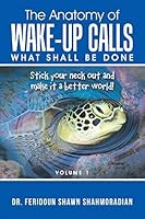 The Anatomy of Wake-Up Calls Volume 1: What Shall Be Done 1491779888 Book Cover