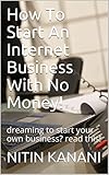 internet of money pdf download  How To Start An Internet Business With No Money!: dreaming to start your own business? read this! (English Edition)