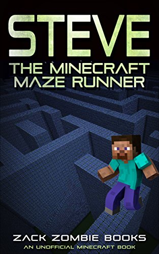 Steve, The Minecraft Maze Runner (A Minecraft Parody of The Maze Runner): (An Unofficial Minecraft Book) (English Edition)