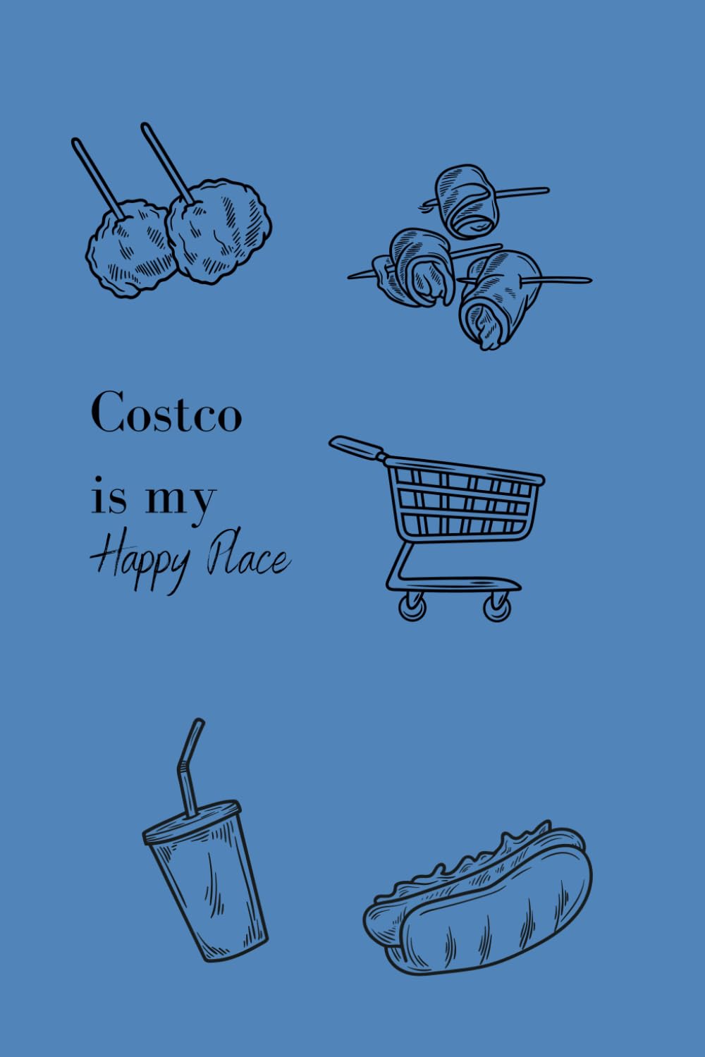 Costco is my happy place: Funny Notebook Journal Gift Shopping List, for Friends, Family, & Coworkers