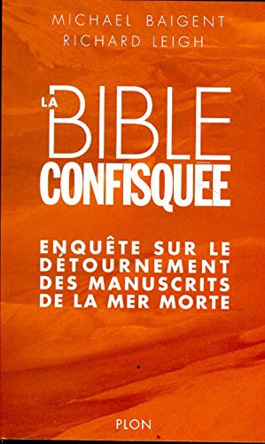  La Bible confisquée, enquête sur le détournement des manuscrits de la mer morte Francais PDF
