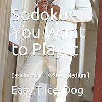 Sodoku - You Want to Play It: Easy to Play - X 200 (Medium) 1691581658 Book Cover