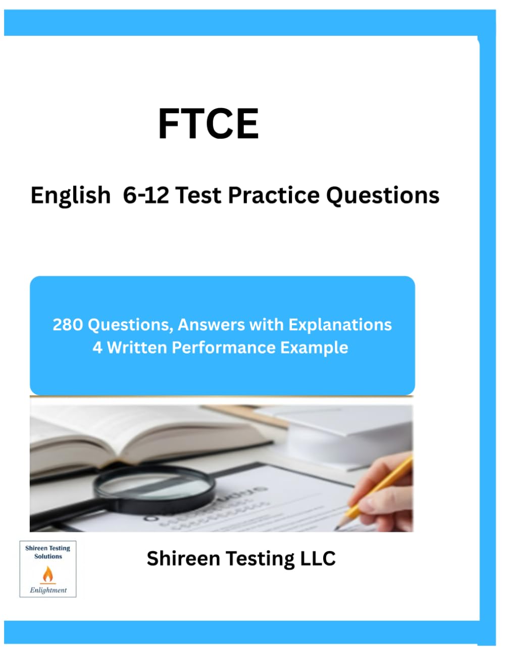 FTCE English 6-12 Test Practice Questions: 280 Questions Answers Explanations & 4 Written Performance Example