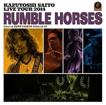 (未使用･未開封品)　KAZUYOSHI SAITO LIVE TOUR 2014 “RUMBLE HORSES&quot;Live at ZEPP TOKYO 2014.12.12 (DVD初回限定盤) kmdlckf Amazon.co.jp: KAZUYOSHI SAITO LIVE TOUR 2014 “RUMBLE HORSES