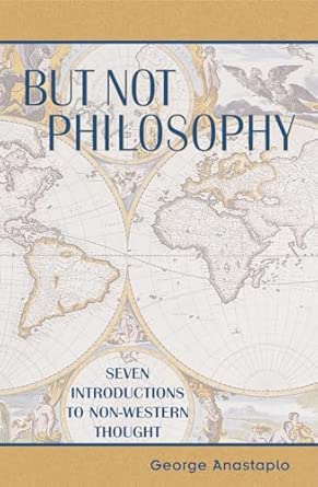 But Not Philosophy: Seven Introductions to Non-Western Thought book cover