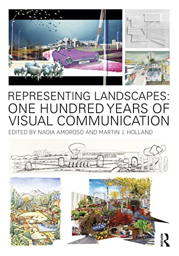 Representing Landscapes livre sur 100 ans de communication visuelle du paysage
