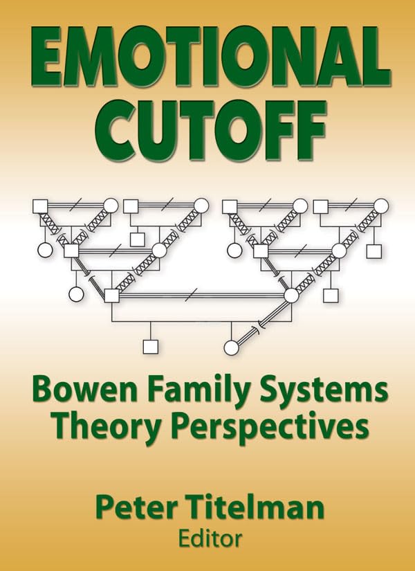 Emotional Cutoff: Bowen Family Systems Theory Perspectives