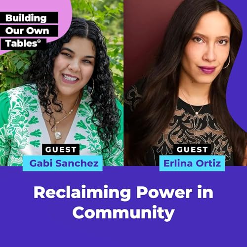 Page de couverture de Reclaiming Power in Community with Gabi Sanchez and Erlina Ortiz