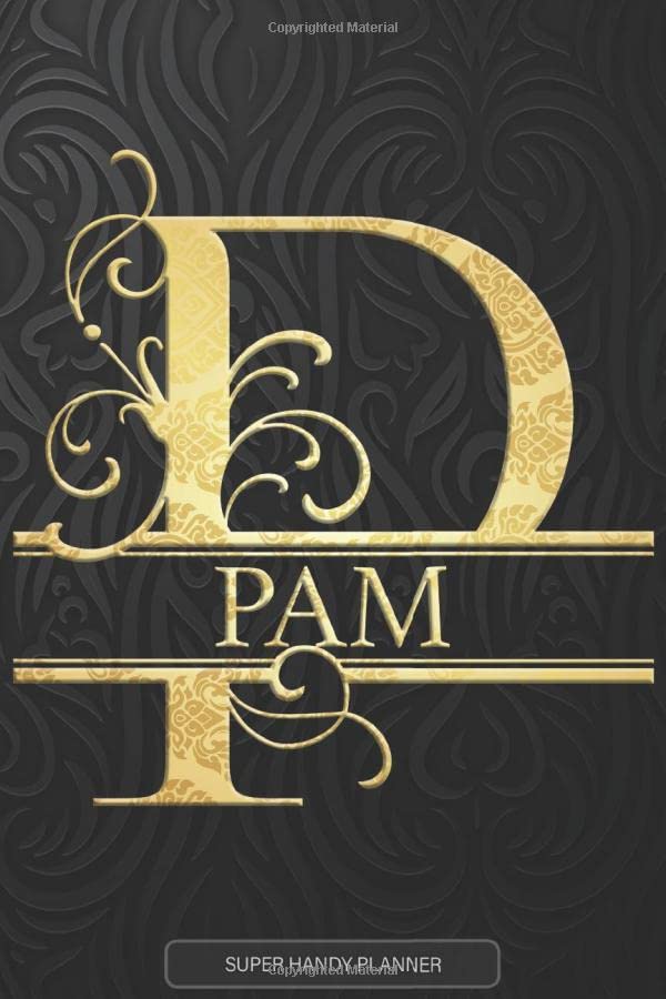 Pam: Pam Name Planner, Calendar, Notebook ,Journal, Golden Letter Design With The Name Pam