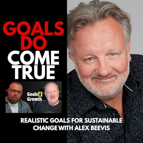 Realistic Goals for Sustainable Change with Alex Beevis