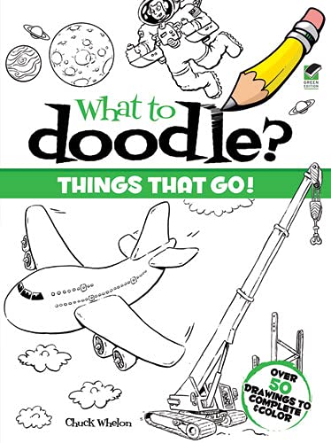 What to Doodle? Things That Go! (Dover Doodle Books)