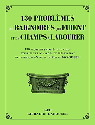 Télécharger 130 problèmes de baignoires qui fuient et de champs à labourer PDF