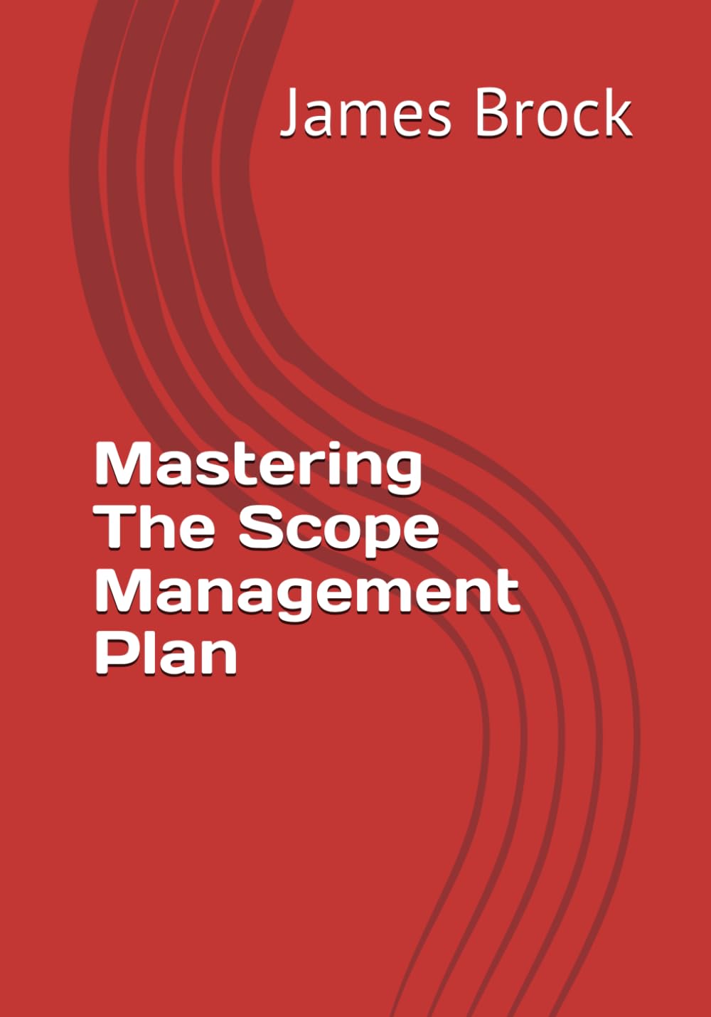 Mastering The Scope Management Plan (Understanding Project Management Plans)