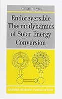 Endoreversible Thermodynamics of Solar Energy Conversion 0198513925 Book Cover