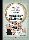 Lo mejor de las aventuras cortas de Mortadelo y Filemón (Lo mejor de...)