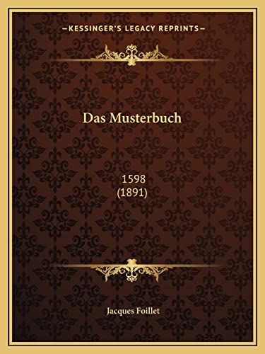 Das Musterbuch: 1598 (1891) (German Edition)