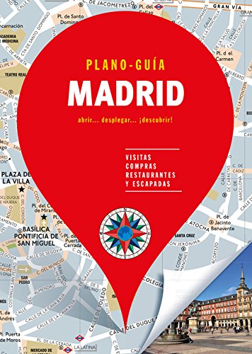 Madrid (Plano-Guía): Visitas, compras, restaurantes y escapadas Madrid (Plano-Guía): Visitas, compras, restaurantes y escapadas