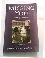 Missing You: Letters of Remembrance - A Memoir by Esther Scharlack Vexler 1604140607 Book Cover