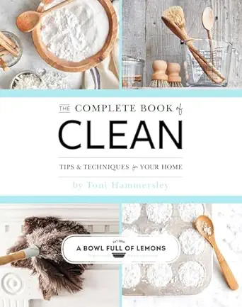 The Complete Book of Clean Tips & Techniques for Your Home Paperback July 16, 2019