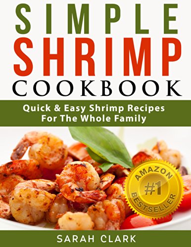 Télécharger Simple Shrimp Cookbook Quick & Easy Shrimp Recipes For The Whole Family (English Edition) Livre eBook France