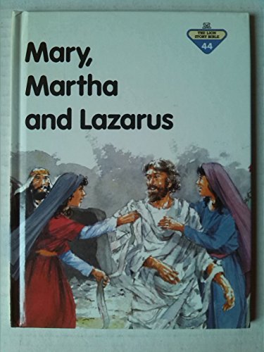 Mary, Martha, and Lazarus (The Lion Story Bible... B01K3IY78Y Book Cover