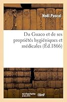 Du Guaco Et de Ses Propriétés Hygiéniques Et Médicales 2013484763 Book Cover