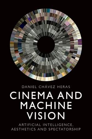 Cinema and Machine Vision: Artificial Intelligence, Aesthetics and Spectatorship book cover
