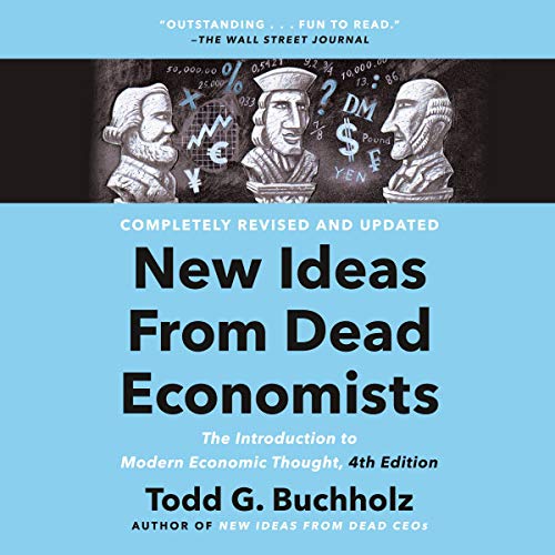 New Ideas from Dead Economists (4th Edition) by Todd G. Buchholz episode artwork