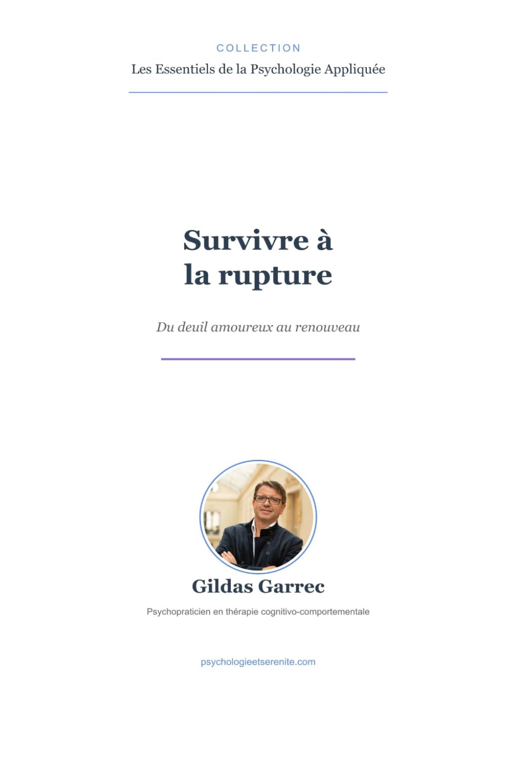 Survivre à la rupture: Du deuil amoureux au renouveau — Neurosciences, attachement et exercices de reconstruction (Les Essentiels de la Psychologie Appliquée)