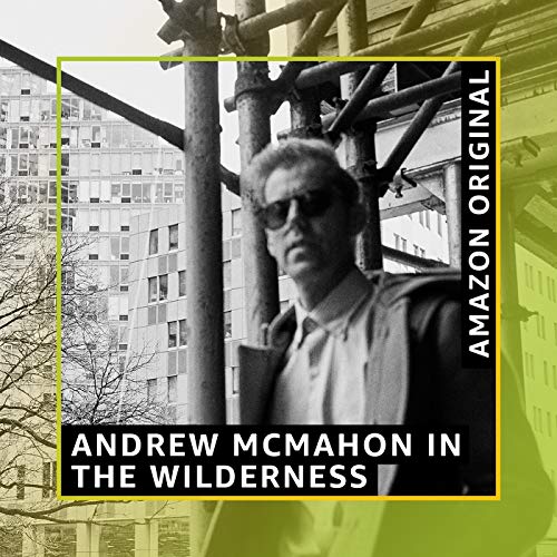 Andrew McMahon in the Wilderness