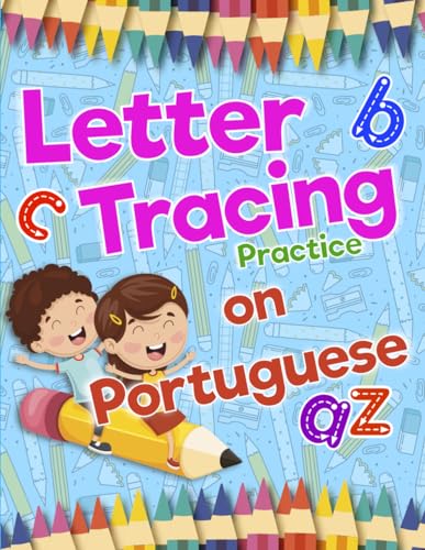 Letter Tracing Practice on Portuguese: Preschool Practice Handwriting Workbook: Fun Kids Tracing Book Pre K, Kindergarten and Kids Ages 3-5 Reading And Writing