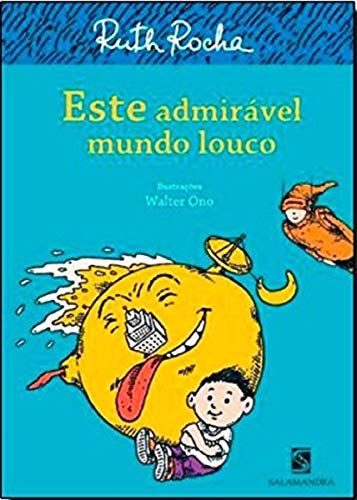 Este admirável mundo louco: