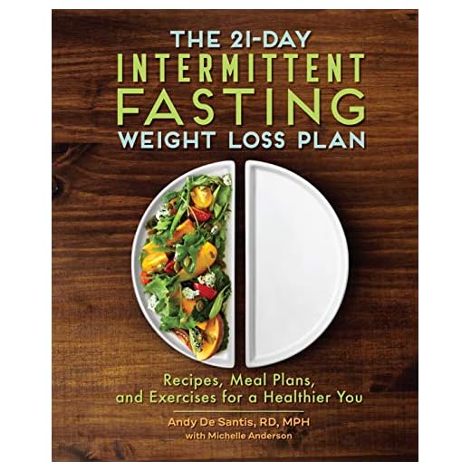 The 21-Day Intermittent Fasting Weight Loss Plan: Recipes, Meal Plans, and Exercises for a Healthier You