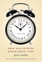 The Siesta and the Midnight Sun: How Our Bodies Experience Time