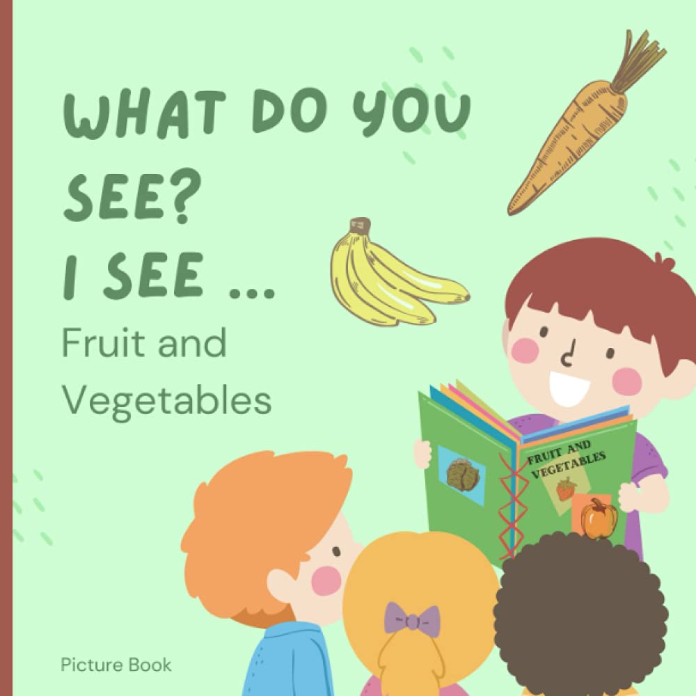 What do you see? I see ... Food Fruit and Vegetables:: Early Learning childrens book (British English)