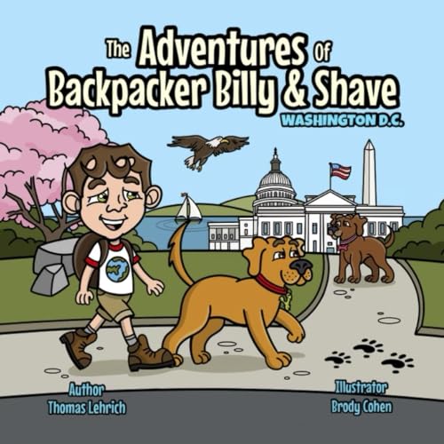 The Adventures of Backpacker Billy and Shave: Backpacker Billy Visits Washington DC (The Adventures of Backpacker Billy & Shave)