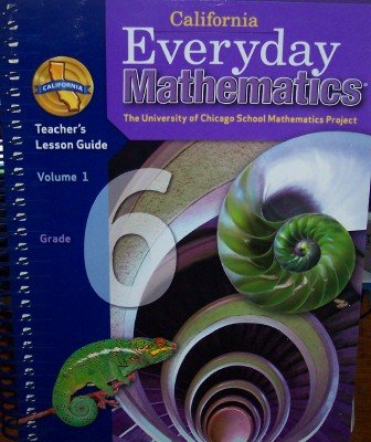 California Everyday Mathematics Teacher's Lesson Guide Grade 6 (Volume ...
