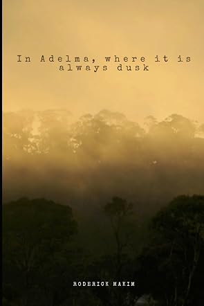 In Adelma, Where It Is Always Dusk
