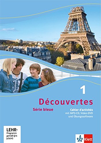 Découvertes Série bleue 1. Cahier d'activités mit MP3-CD, Video-DVD und Übungssoftware. ab Klasse 7 Découvertes Série bleue 1. Cahier d'activités mit MP3-CD, Video-DVD und Übungssoftware. ab Klasse 7