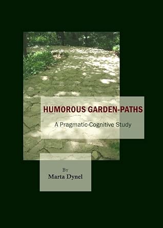 Humorous Garden-Paths: A Pragmatic-Cognitive Study-Wow! eBook